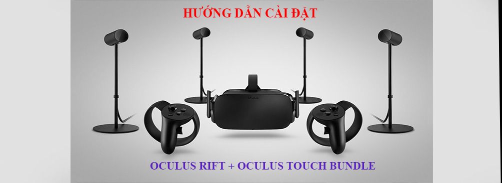 huong dan cai dat oculus rift oculus touch bundle