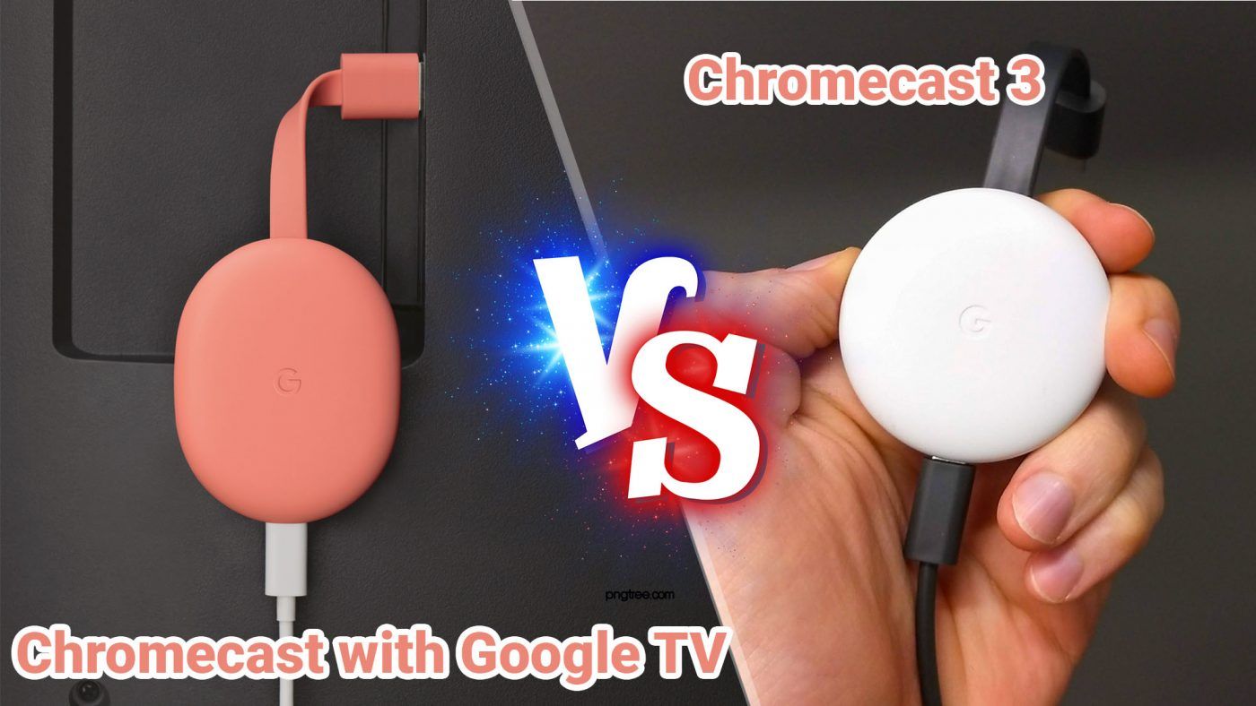 So Sanh Chromecast Tv Vs Chromecast 3