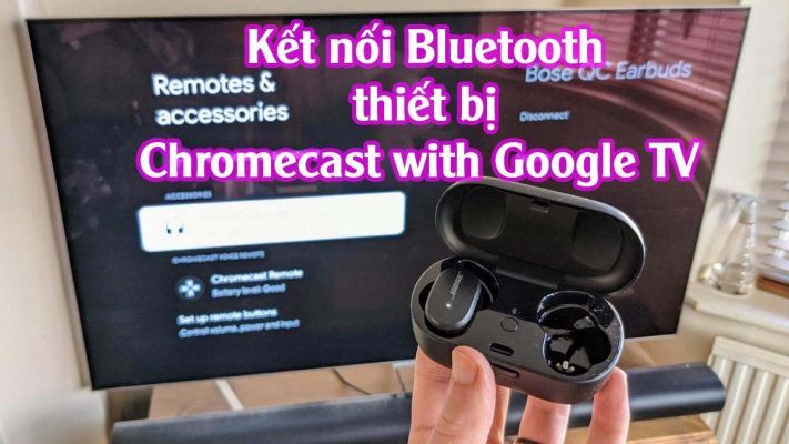Hướng Dẫn Kết Nối Loa Bluetooth Chromecast With Google Tv