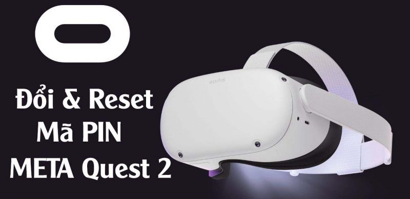 Cách đổi Mã Pin Oculus Quest 2
