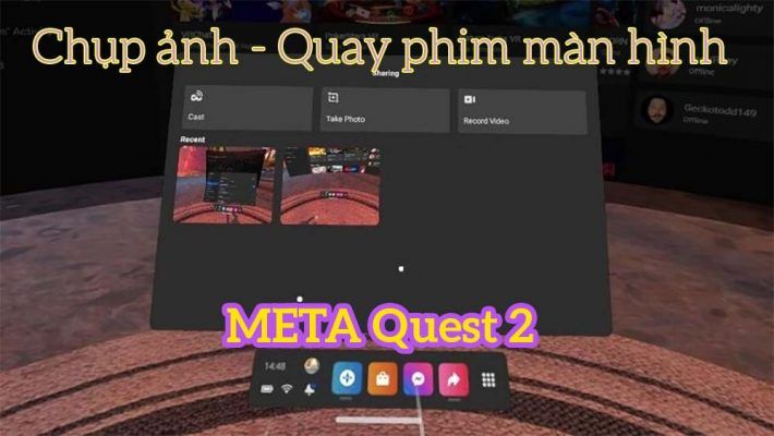 Hướng Dẫn Chụp ảnh Và Quay Phim Màn Hình Meta Quest 2 Oculus Quest 2