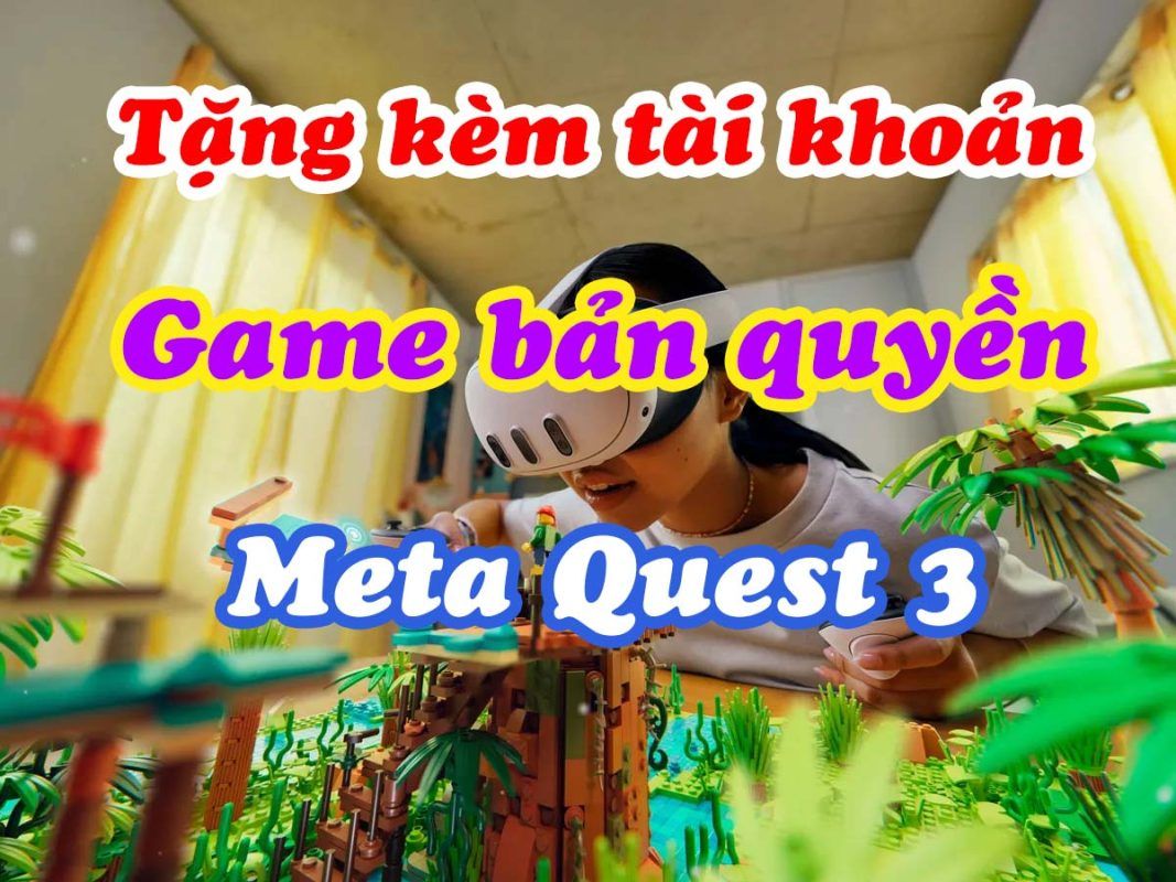 Tặng Tài Khoản Game Meta Quest 3
