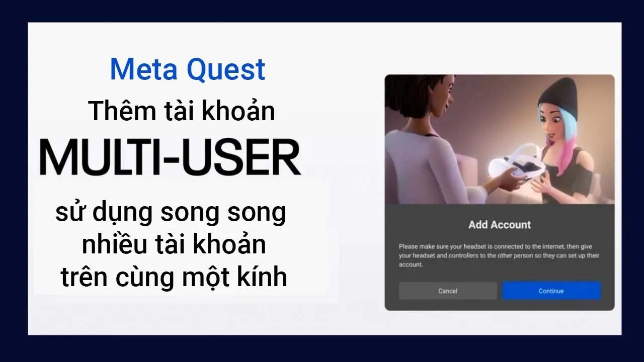 Hướng Dẫn Thêm Tài Khoản Phụ Trên Kính Meta Quest