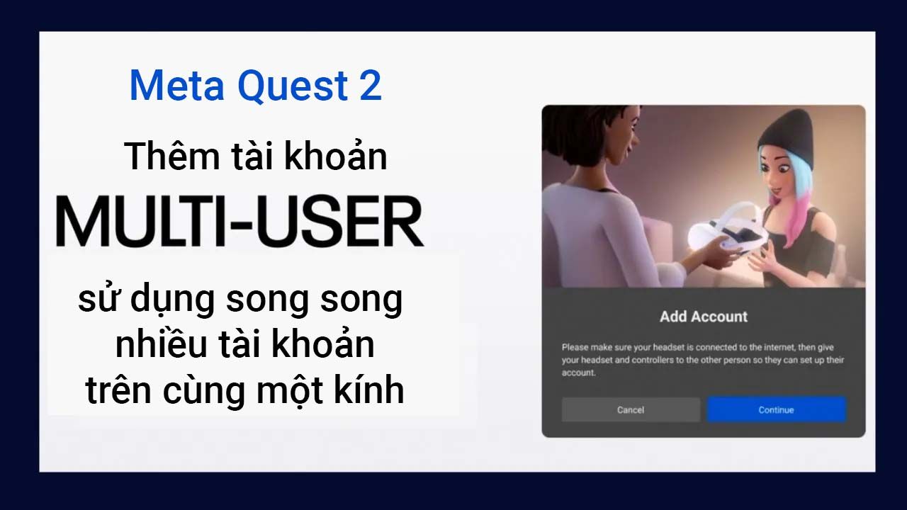 Sử Dụng Nhiều Tài Khoản Chung Kính Meta Quest 2