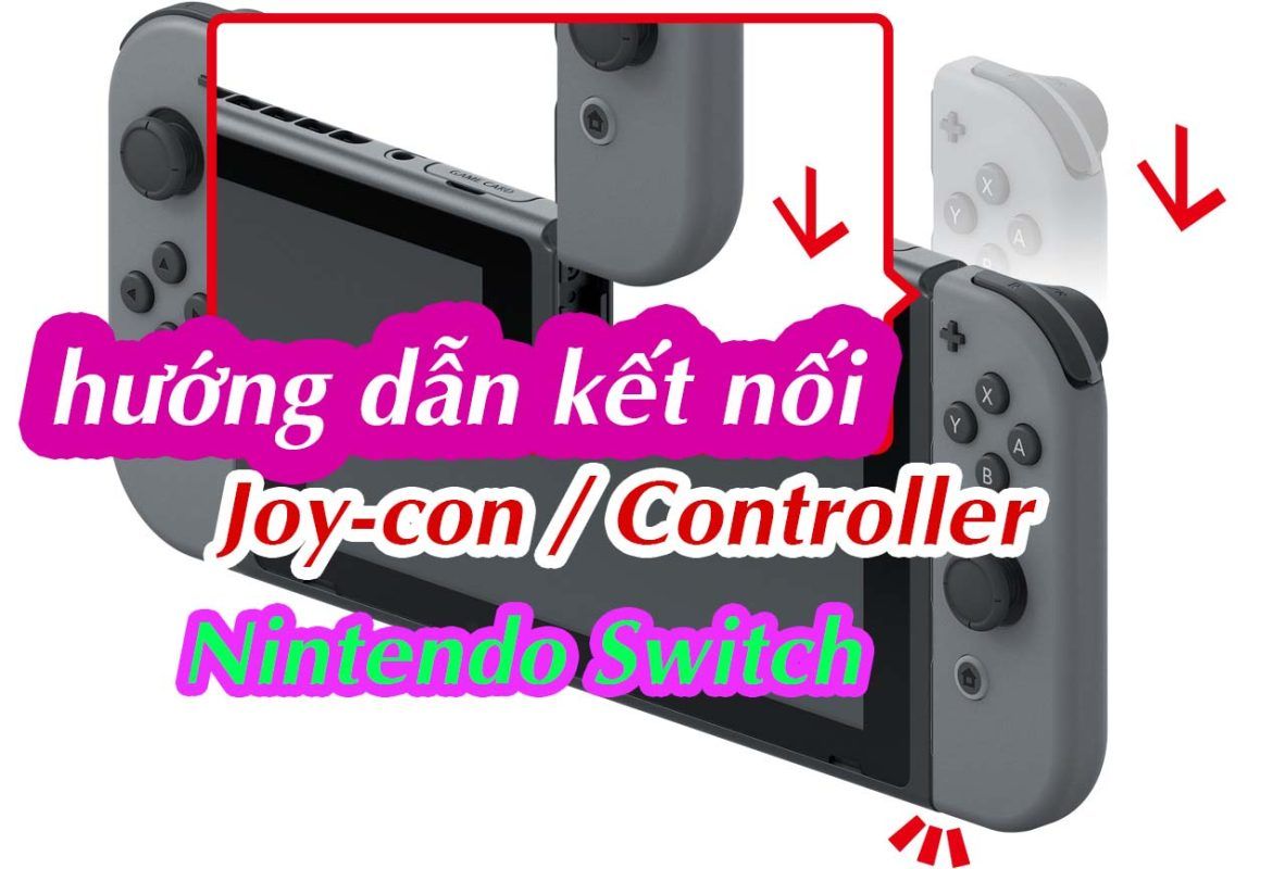 Kết Nối Joy Con Với Máy Switch