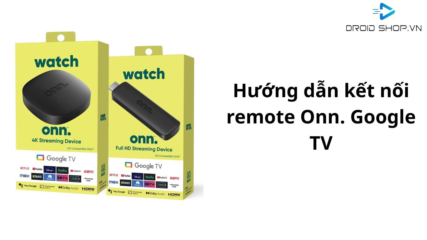 Hướng Dẫn Kết Nối Remote Onn. Google Tv