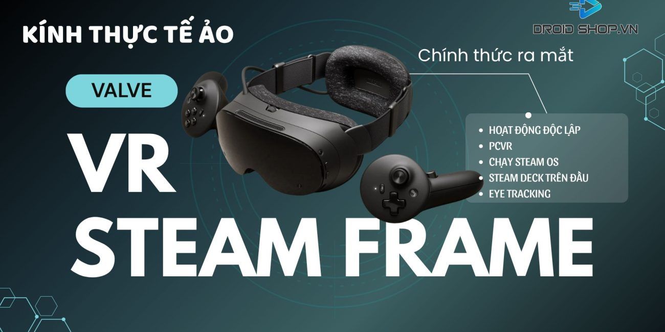 Kính Thực Tế ảo Steam Frame Ra Mắt