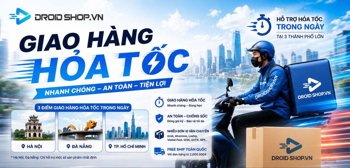 Chính Sách Giao Hàng Hỏa Tốc Droidshop