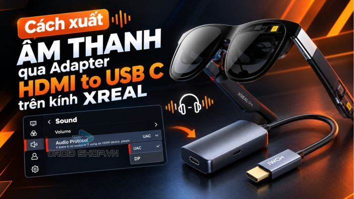 Cách Xuất âm Thanh Qua Adapter Hdmi To Usb C Trên Kính Xreal