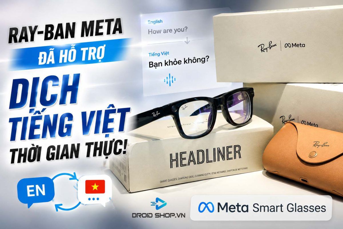 Rayban Meta Hỗ Trợ Dịch Thuật Tiếng Việt