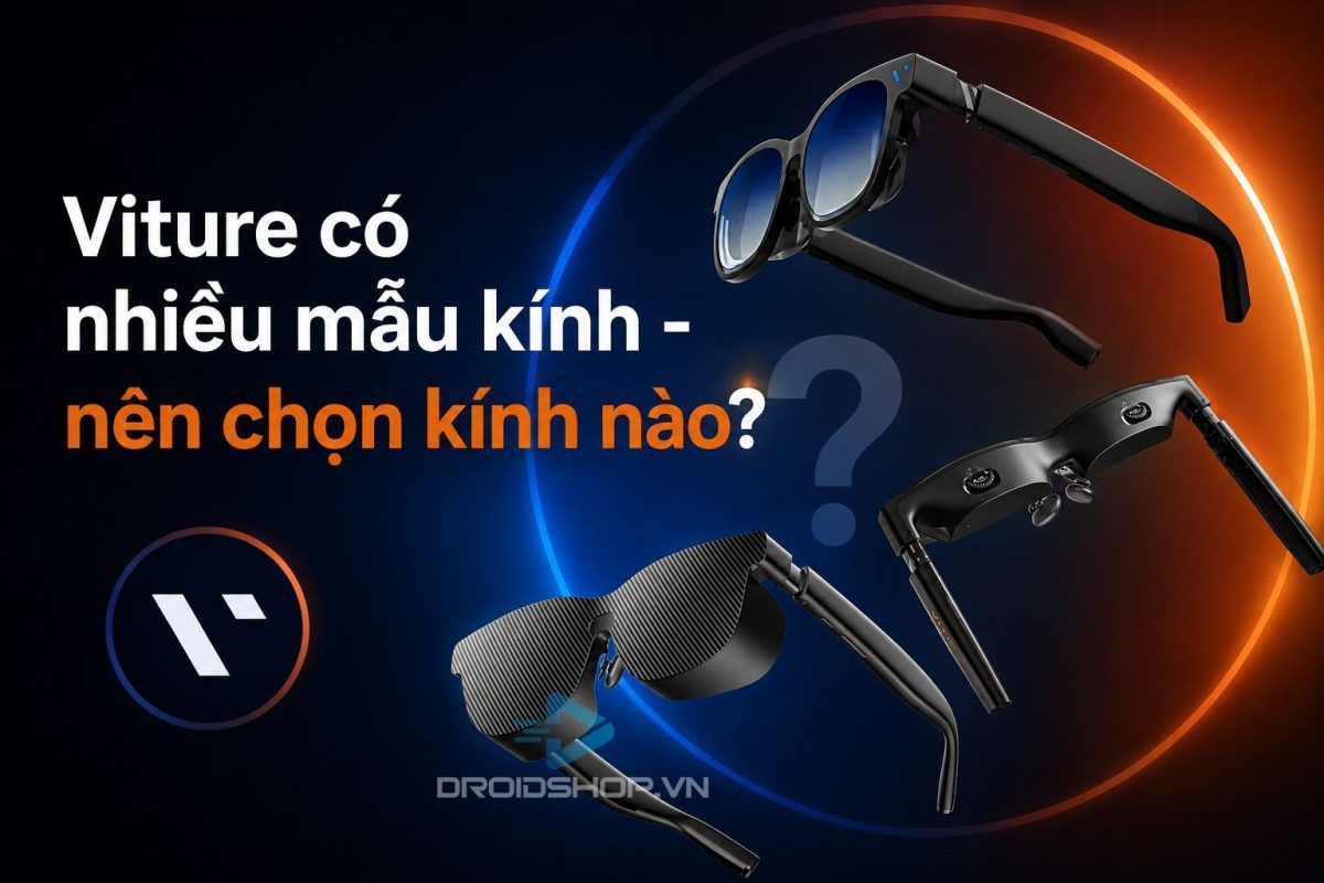 Viture Có Nhiều Mẫu Kính Nên Chọn Kính Nào