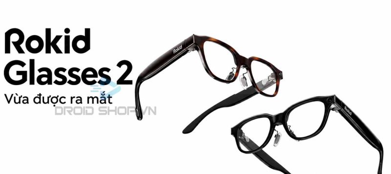 Rokid Glasses 2 Ra Mắt Với Thiết Kế Mới, Pin Lớn Hơn Và Hỗ Trợ Dolby Audio