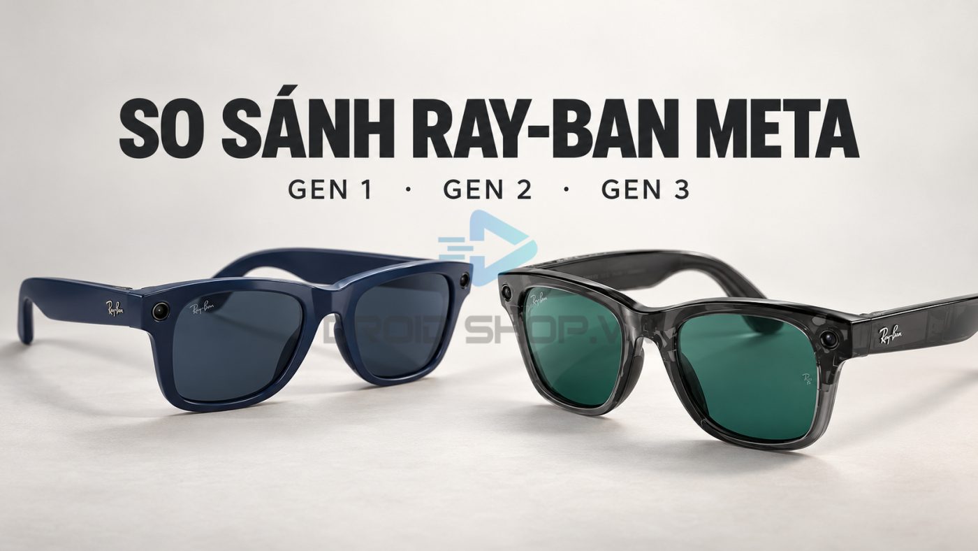 So Sánh Ray Ban Meta Gen 1 & 2 & 3