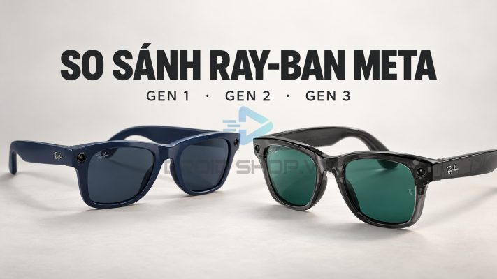 So Sánh Ray Ban Meta Gen 1 & 2 & 3